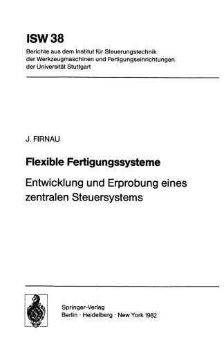 Flexible Fertigungssysteme: Entwicklung und Erprobung eines zentralen Steuersystems