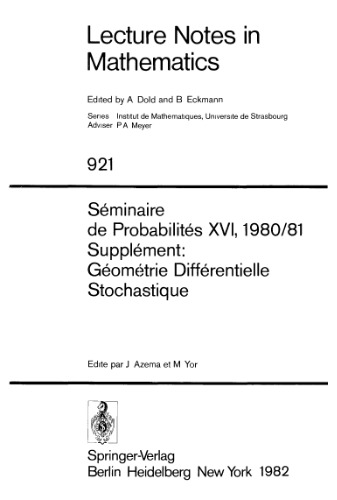 Seminaire de Probabilites XVI 1980 81 Supplement Geometrie Differentielle Stochastique