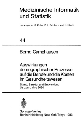 Auswirkungen demographischer Prozesse auf die Berufe und die Kosten im Gesundheitswesen: Stand, Struktur und Entwicklung bis zum Jahre 2030