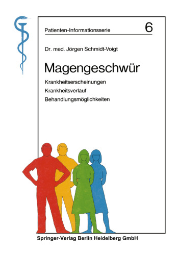 Magengeschwur: Krankheitserscheinungen, Krankheitsverlauf, Behandlungsmoglichkeiten