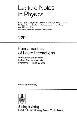 Fundamentals of Laser Interactions: Proceedings of a Seminar Held at Obergurgl, Austria February 24–March 2, 1985