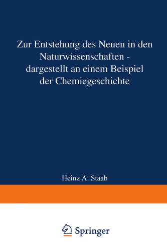 Zur Entstehung des Neuen in den Naturwissenschaften — dargestellt an einem Beispiel der Chemiegeschichte: Vorgetragen in der Sitzung vom 12. Januar 1985