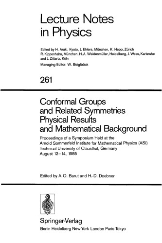 Conformal Groups and Related Symmetries Physical Results and Mathematical Background: Proceedings of a Symposium Held at the Arnold Sommerfeld Institute for Mathematical Physics (ASI) Technical University of Clausthal, Germany August 12–14, 1985