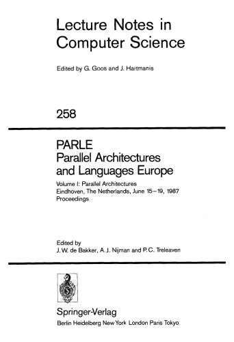 PARLE Parallel Architectures and Languages Europe: Volume I: Parallel Architectures Eindhoven, The Netherlands, June 15–19, 1987 Proceedings