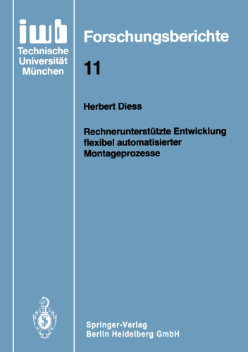 Rechnerunterstützte Entwicklung flexibel automatisierter Montageprozesse