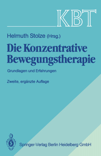 KBT Die Konzentrative Bewegungstherapie: Grundlagen und Erfahrungen