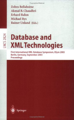 Database and XML Technologies: First International XML Database Symposium, XSym 2003, Berlin, Germany, September 8, 2003, Proceedings