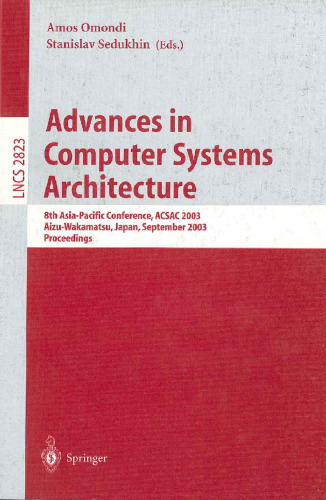 Advances in Computer Systems Architecture: 8th Asia-Pacific Conference, ACSAC 2003, Aizu-Wakamatsu, Japan, September 23-26, 2003. Proceedings