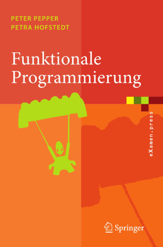 Funktionale Programmierung: Sprachdesign und Programmiertechnik