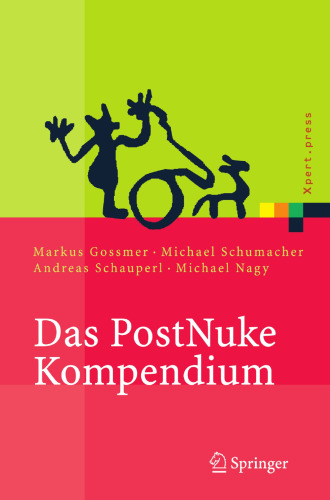 Das PostNuke Kompendium: Internet-, Intranet- und Extranet-Portale erstellen und verwalten