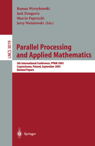 Parallel Processing and Applied Mathematics: 5th International Conference, PPAM 2003, Czestochowa, Poland, September 7-10, 2003. Revised Papers