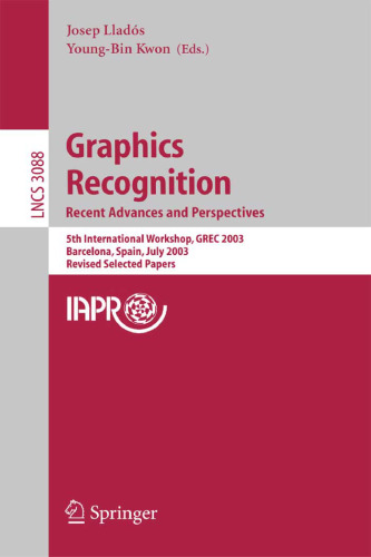 Graphics Recognition. Recent Advances and Perspectives: 5th International Workshop, GREC 2003, Barcelona, Spain, July 30-31, 2003, Revised Selected Papers