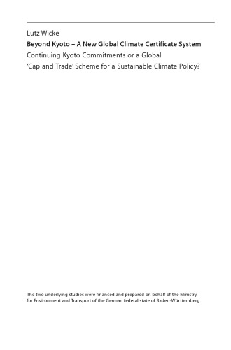 Beyond Kyoto - A New Global Climate Certificate System: Continuing Kyoto Commitsments or a Global ´Cap and Trade´ Scheme for a Sustainable Climate Policy?
