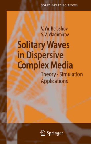 Solitary Waves in Dispersive Complex Media: Theory, Simulation, Applications