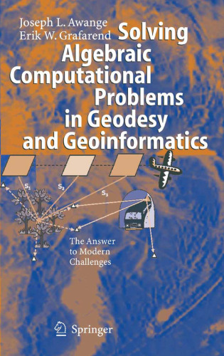 Solving Algebraic Computational Problems in Geodesy and Geoinformatics: The Answer to Modern Challenges