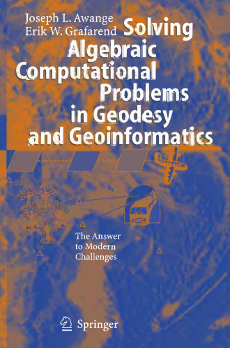 Solving Algebraic Computational Problems in Geodesy and Geoinformatics: The Answer to Modern Challenges