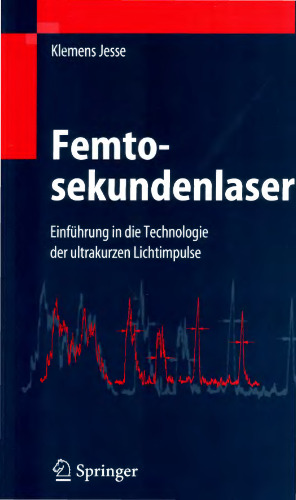 Femtosekundenlaser: Einfuerung in die Technologie der ultrakurzen Lichtimpulse