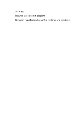 Was wird hier eigentlich gespielt?: Strategien im professionellen Umfeld verstehen und entwickeln
