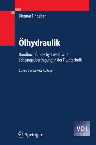 Ölhydraulik: Handbuch für die hydrostatische Leistungsübertragung in der Fluidtechnik