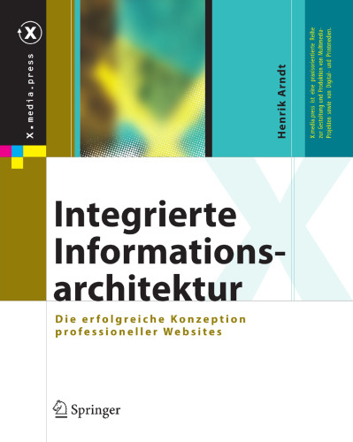 Integrierte Informationsarchitektur: Die erfolgreiche Konzeption professioneller Websites
