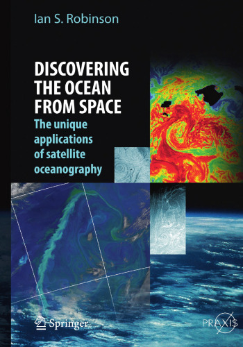 Discovering the Ocean from Space: The unique applications of satellite oceanography
