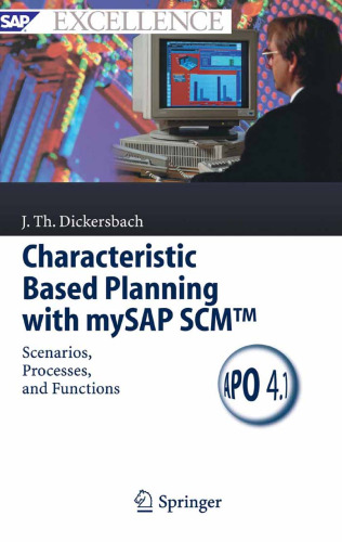 Characteristic Based Planning with mySAP SCM: Scenarios, Processes, and Functions