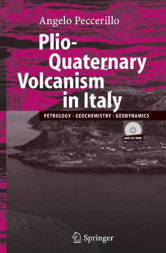 Plio-Quaternary Volcanism in Italy: Petrology, Geochemistry, Geodynamics