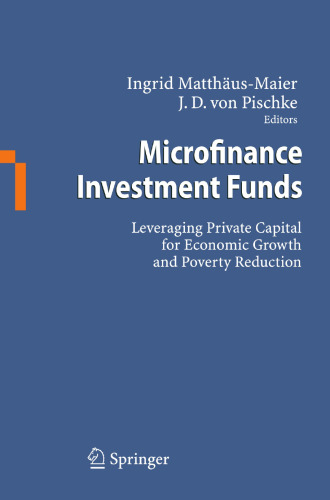Microfinance Investment Funds: Leveraging Private Capital for Economic Growth and Poverty Reduction