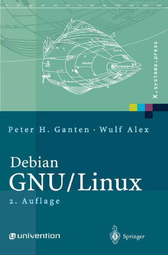 Debian GNU/Linux: Grundlagen, Installation, Administration und Anwendung