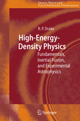 High-Energy-Density Physics: Fundamentals, Inertial Fusion, and Experimental Astrophysics (Shock Wave and High Pressure Phenomena)