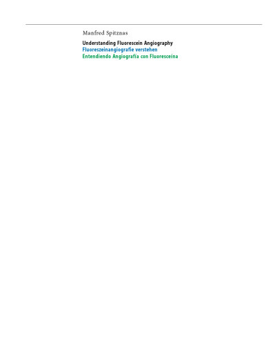 Understanding Fluorescein Angiography, Fluoreszeinangiografie verstehen, Entendiendo Angiografía con Fluoresceína (English, German and Spanish Edition)