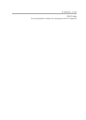 PET CT Atlas - ein interdiziplinärer Leitfaden der onkologischen PET CT Diagnostik