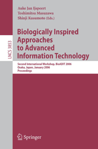 Biologically Inspired Approaches to Advanced Information Technology: Second International Workshop, BioADIT 2006, Osaka, Japan, January 26-27, 2006