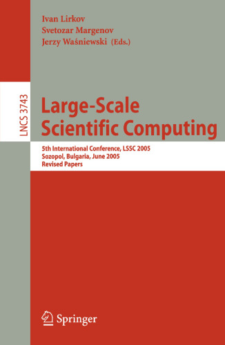 Large-Scale Scientific Computing: 5th International Conference, LSSC 2005, Sozopol, Bulgaria, June 6-10, 2005, Revised Papers (Lecture Notes in Computer Science, 3743)