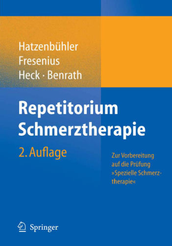 Repetitorium Schmerztherapie: Zur Vorbereitung auf die Prüfung "Spezielle Schmerztherapie"