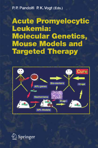 Acute Promyelocytic Leukemia: Molecular Genetics, Mouse Models and Targeted Therapy
