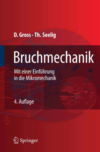Bruchmechanik: Mit einer Einfuhrung in die Mikromechanik 4. Auflage