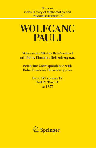 Wissenschaftlicher Briefwechsel mit Bohr, Einstein, Heisenberg u.a., Band IV, Teil IV, A: 1957 / Scientific Correspondence with Bohr, Einstein, Heisenberg, a.o., Volume IV, Part IV, A: 1957