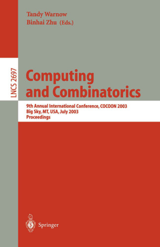 Computing and Combinatorics: 9th Annual International Conference, COCOON 2003 Big Sky, MT, USA, July 25–28, 2003 Proceedings