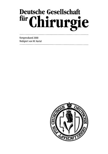 Perspektiven der Chirurgie im 21. Jahrhundert: 117. Kongress der Deutschen Gesellschaft für Chirurgie, 2.–6. Mai 2000, Berlin