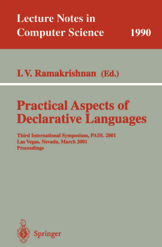 Practical Aspects of Declarative Languages: Third International Symposium, PADL 2001 Las Vegas, Nevada, March 11-12, 2001 Proceedings (Lecture Notes in Computer Science, 1990)