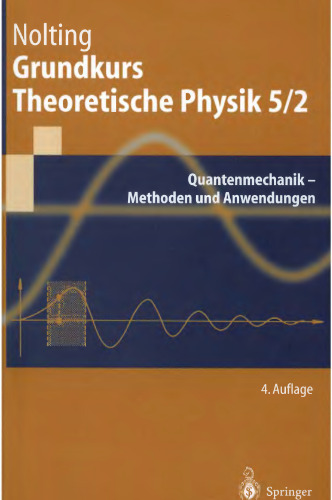 Grundkurs Theoretische Physik 5-2 Quantenmechanik-Methoden und Anwendungen