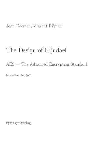 The Design of Rijndael. AES - The Advanced Encryption Standard