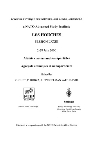 Atomic clusters and nanoparticles. Agregats atomiques et nanoparticules: Les Houches Session LXXIII 2–28 July 2000
