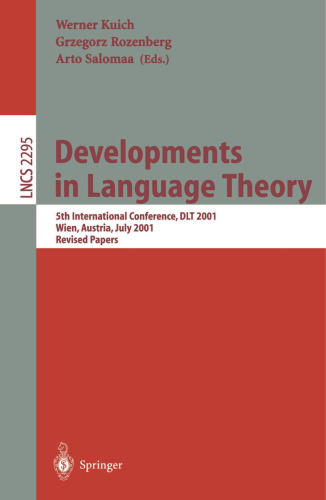 Developments in Language Theory: 5th International Conference, DLT 2001, Vienna, Austria, July 16-21, 2001. Revised Papers (Lecture Notes in Computer Science, 2295)