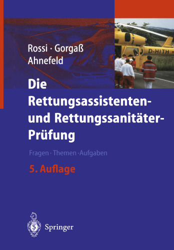 Die Rettungsassistenten- und Rettungssanitater-Prufung: Fragen — Themen — Aufgaben