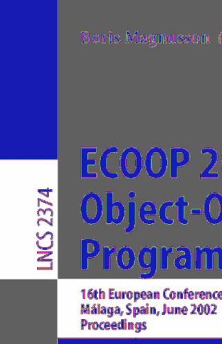 ECOOP 2002 — Object-Oriented Programming: 16th European Conference Málaga, Spain, June 10–14, 2002 Proceedings