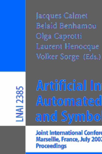 Artificial Intelligence, Automated Reasoning, and Symbolic Computation: Joint International Conferences AISC 2002 and Calculemus 2002 Marseille, France, July 1–5, 2002 Proceedings