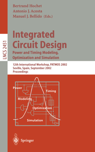 Integrated Circuit Design. Power and Timing Modeling, Optimization and Simulation: 12th International Workshop, PATMOS 2002 Seville, Spain, September 11–13, 2002 Proceedings