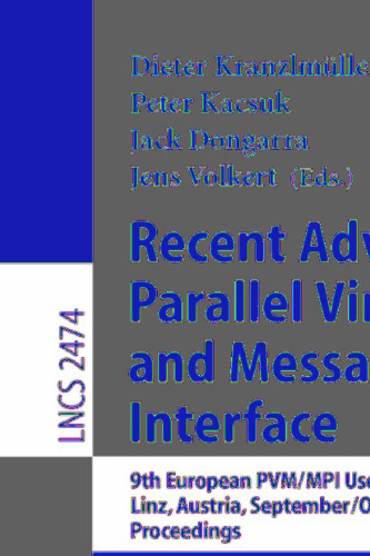 Recent Advances in Parallel Virtual Machine and Message Passing Interface: 9th European PVM/MPI Users’ Group Meeting Linz, Austria, September 29 – Oktober 2, 2002 Proceedings